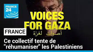 Voices for Gaza : ce collectif a pour objectif de "réhumaniser" les Palestiniens • FRANCE 24