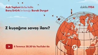 Z Kuşağına Savaş mı İlan Edildi? | Burak Durgut & Barış Ertürk | Açık Toplum #13