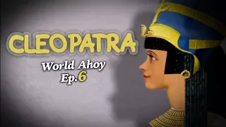 Cleopatra | World Ahoy 1x06