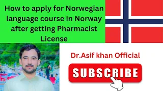 How to become a registered Pharmacist in Norway | How to apply for Pharmacist license in Norway