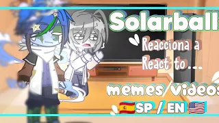 ~ Solarballs reacciónan a sus memes / Solarballs React to memes ~ / Saiki_Aoi . . . SP/EN