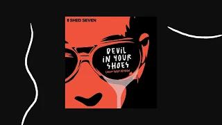 Shed Seven - Devil In Your Shoes (Liquid Gold Version) - Official Audio