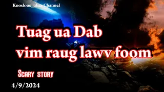 Tuag ua Dab vim raug lawv foom Scary story 4/9/2024