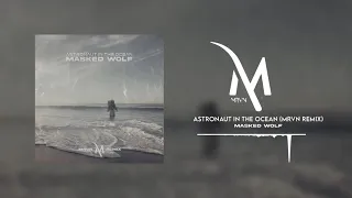 Masked Wolf - Astronaut in the Ocean (MRVN Remix)