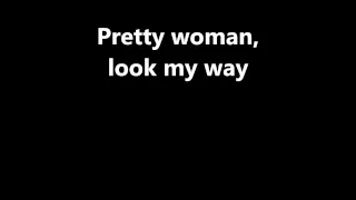 Lyrics~Oh, Pretty Woman-Roy Orbison