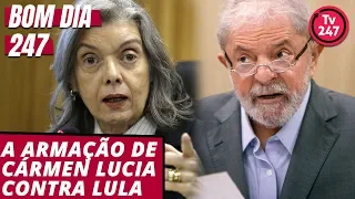 Bom dia 247 (22.6.19): A armação de Cármen Lúcia contra Lula