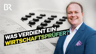 Bilanzen prüfen und Firmen durchleuchten: Was verdient ein Wirtschaftsprüfer? | Lohnt sich das? | BR