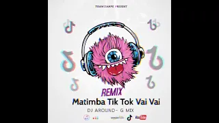 Remix Matimba Tiktok Vai Vai Dj Around-G Mix TEAM DAN FÈ Remix