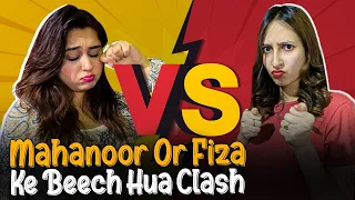 Mahanoor Or Fiza Ke Beech Hua Clash | Vlog #44