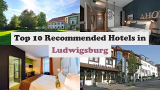 Top 10 Recommended Hotels In Ludwigsburg | Best Hotels In Ludwigsburg