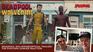 DEADPOOL & WOLVERINE (Official Trailer) The POPCORN JUNKIES REACTION