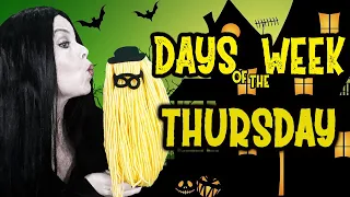 Days of the Week Addams Family  - Today is Thursday!