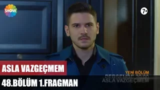 Asla Vazgeçmem 48.Bölüm 1.Fragman ᴴᴰ