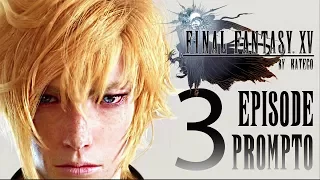 FINAL FANTASY XV: Episode Prompto. #3. [Еще один эмоциональный финал]