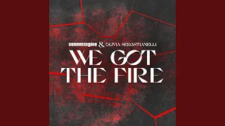 We Got the Fire (Extended Mix)