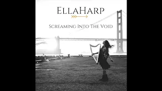EllaHarp: Screaming Into the Void (Official Audio)