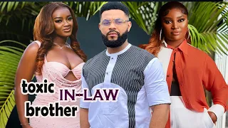 TOXIC BROTHER IN--LAW (FULL MOVIE)/LUCHY DONALD, STEPHEN ODIMGBE, CHIZZY ALICHY~2024