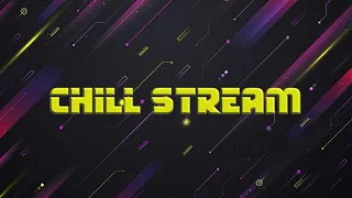 Chill Stream (multiple games) [LIVE🔴]