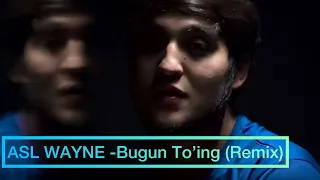 ASL WAYNE - BUGUN TO'YING (REMIX)