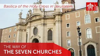 5. The Seven Churches - A Classical Roman Pilgrimage: Basilica of Holy Cross in Jerusalem