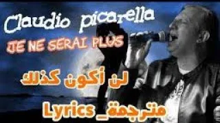 كلاديو باكريلا -لن اكون لك lyrics Claudio picarella je ne serai  plus  #frenchsong #اغاني_فرنسية