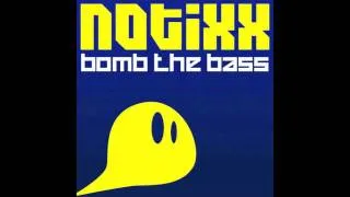 Notixx - Bomb The Bass