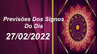 Previsões Dos Signos Do Dia → Domingo 27/02/2022 |Horóscopo Do Dia De Hoje