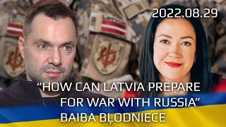 Baiba Bļodniece Conversation with @arestovych : How can Latvia Prepare for War with Russia