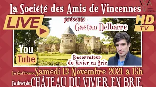 LIVE «Le CHATEAU du VIVIER en BRIE, maison privée des rois de France »