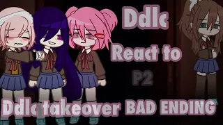 [Blood] DDLC react to DDLC takeover {BAD ENDING} P2