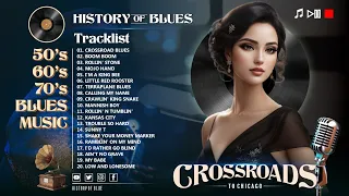 Crossroad to Chicago History of Blues 🎻Blues Music Playlist - Best Blues Songs of All Time