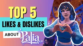 My Top 5 Likes & Dislikes about Palia! 💜🤔