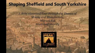 Shaping Sheffield and South Yorkshire: A Brief Historical Tour