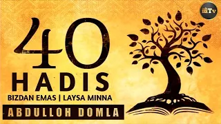 Abdulloh Domla - 40 Hadis { Bizdan Emas | Laysa Minna } | Абдуллох Домла