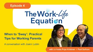 When to ‘Sway’: Practical Tips for Working Parents - Work-Life Equation Podcast