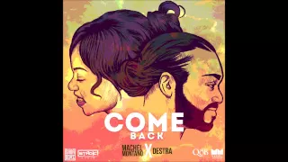 Machel Montano x Destra - Come Back [2015 Soca Music]