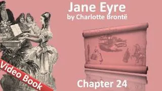 Chapter 24 - Jane Eyre by Charlotte Bronte