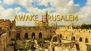 Awake Jerusalem (Isaiah 52) - James Block