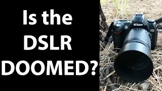 Are These the Final Days for the DSLR Camera?