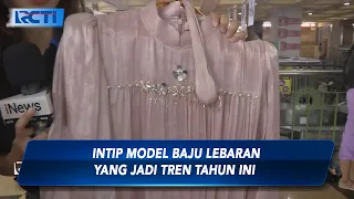 Berburu Baju Gamis dengan Jenis Shimmering untuk Lebaran di Pasar Tanah Abang - SIS 17/03
