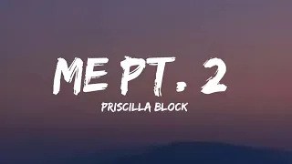 Priscilla Block - Me Pt. 2 (lyrics)