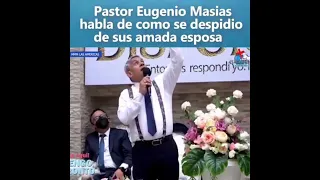 Pastor Eugenio Masías habla de como se despidió de su esposa. MMM