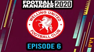 FM20 Non League To Premier League | Welling United Ep6 | Football Manager 2020 LLM