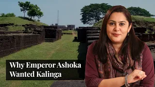 Why Emperor Ashoka wanted Kalinga | Stories that Make India