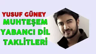 YUSUF GÜNEY'DEN MUHTEŞEM YABANCI DİL TAKLİTLERİ