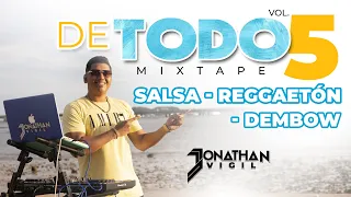 DE TODO MIX VOL.5 🔥 @DjJonathanVigil 🔥 (SALSA, REGGAETÓN, DEMBOW)