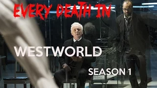 EVERY DEATH IN SERIES #3 Westworld S01 (2016)