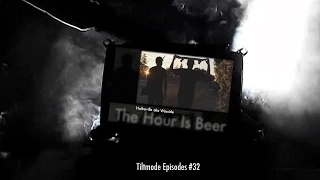 Tiltmode Episodes - Halbaville aka Wesside: The Hour Is Beer #32