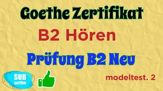 Goethe B2 Hören neu Prüfungstraining modeltest. 2...#meineliebe#achusai#deutschprüfung.