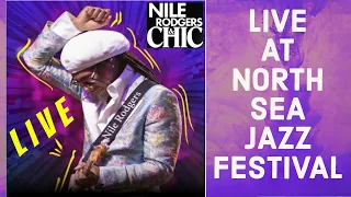 NILE RODGERS & CHIC - Live @ North Sea Jazz Festival